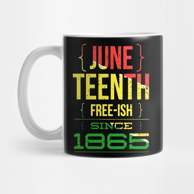 Juneteenth FREE-ISH since 1865 by khalid12